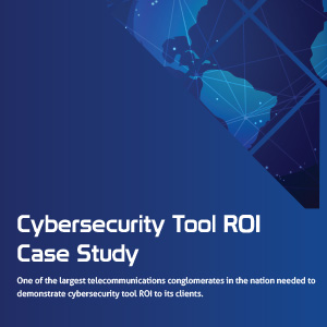 Cybersecurity Tool ROI Case Study